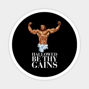 Hallowed be thy gains - Swole Jesus - Jesus is your homie so remember to pray to become swole af! Magnet